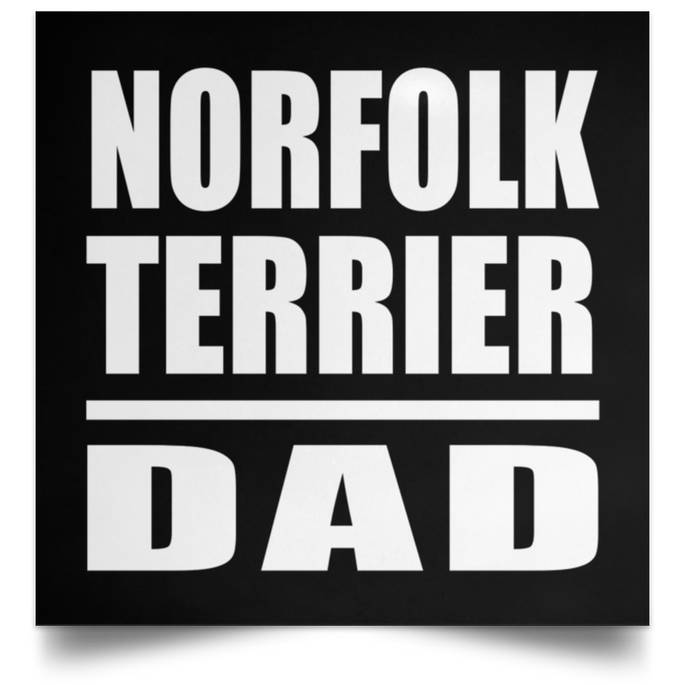Norfolk Terrier Dad - Poster Square