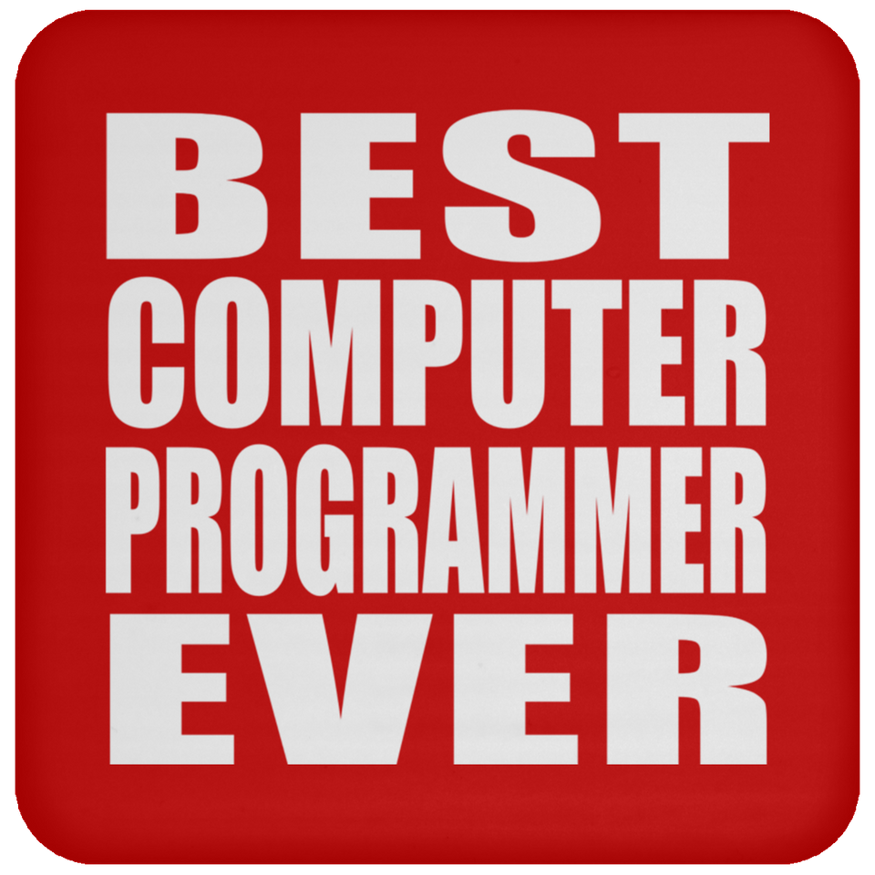 Best Computer Programmer Ever - Drink Coaster