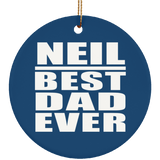 Neil Best Dad Ever - Circle Ornament