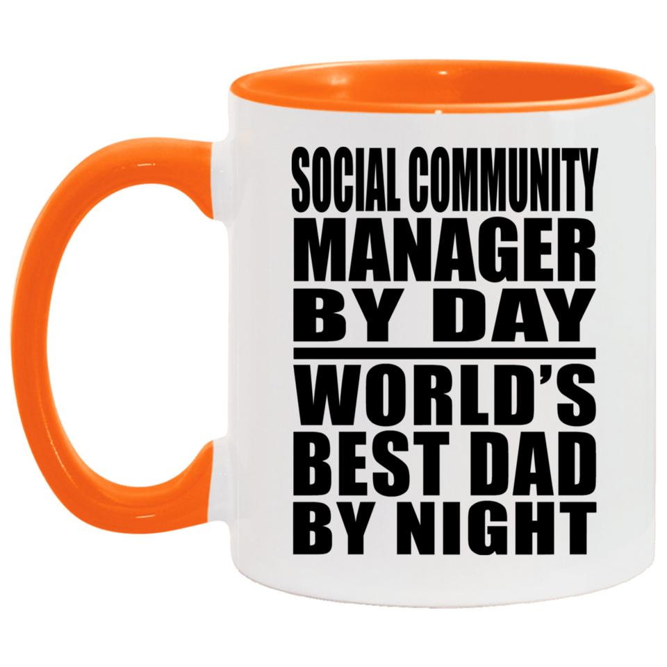 Social Community Manager By Day World's Best Dad By Night - 11oz Accent Mug Orange