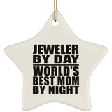 Jeweler By Day World's Best Mom By Night - Star Ornament