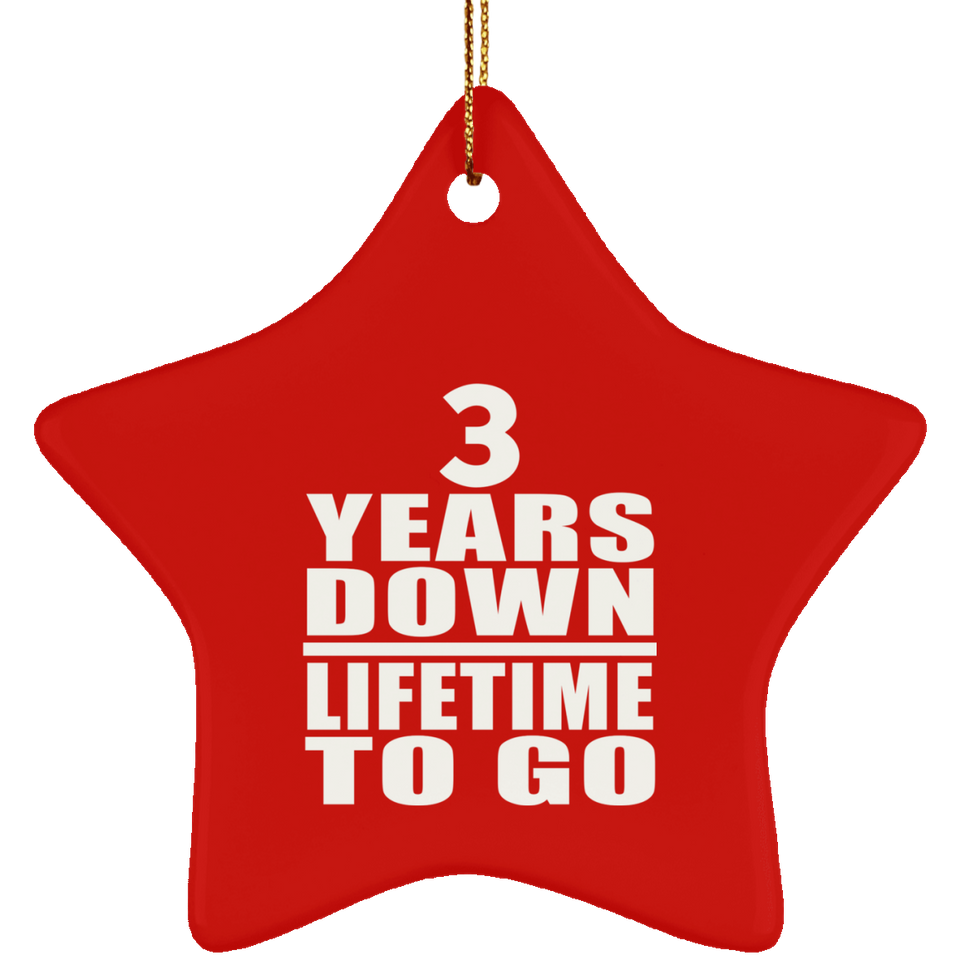 3rd Anniversary 3 Years Down Lifetime To Go - Star Ornament