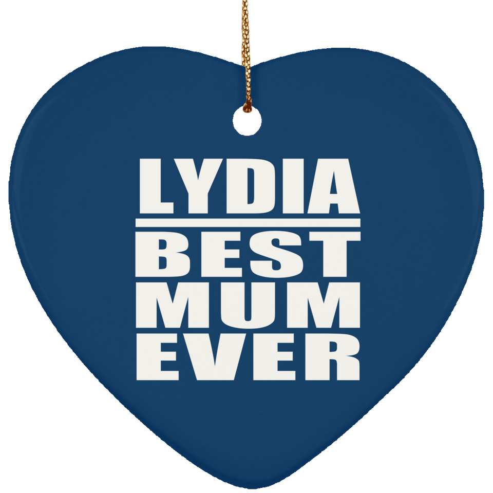Lydia Best Mum Ever - Heart Ornament