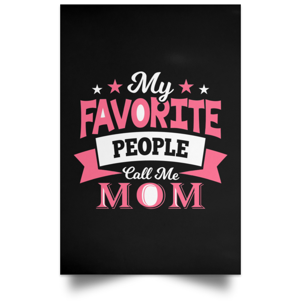 My Favorite People Call Me Mom - Poster Portrait