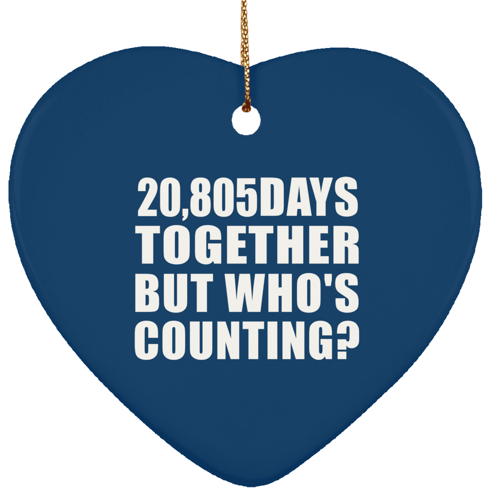 57th Anniversary 20,805 Days Together But Who's Counting - Heart Ornament