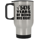 74th Anniversary Square Root of 5476 Years of Being Mrs Right - Silver Travel Mug