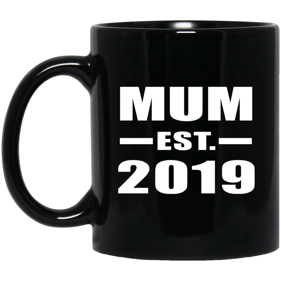 Mum Established EST. 2019 - 11oz Coffee Mug Black