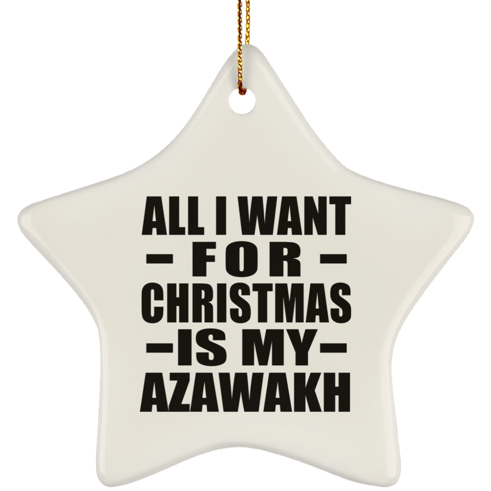 All I Want For Christmas Is My Azawakh - Star Ornament