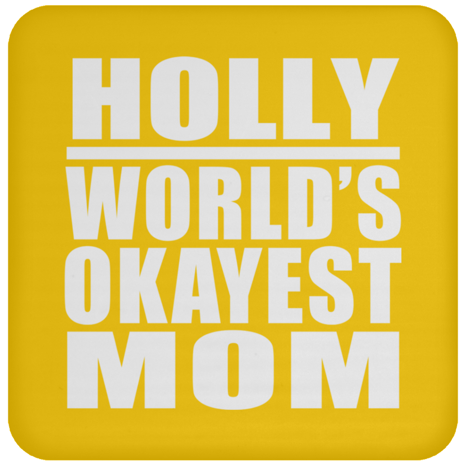 Holly World's Okayest Mom - Drink Coaster