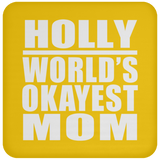 Holly World's Okayest Mom - Drink Coaster