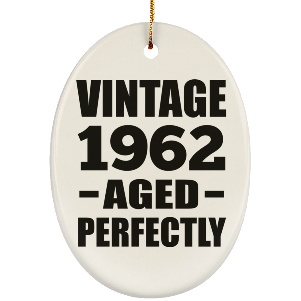 62nd Birthday Vintage 1962 Aged Perfectly - Oval Ornament