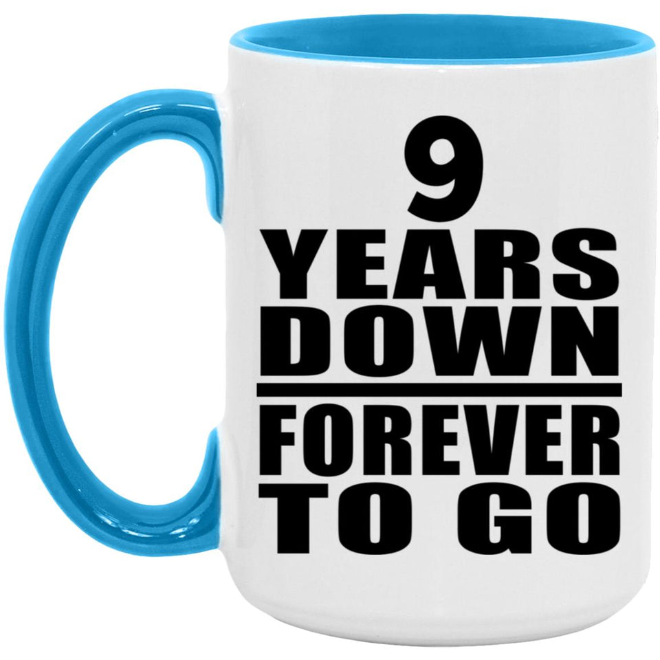 9th Anniversary 9 Years Down Forever to Go - 15oz Accent Mug Blue