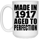 107th Birthday Made In 1917 Aged To Perfection - 15oz Coffee Mug