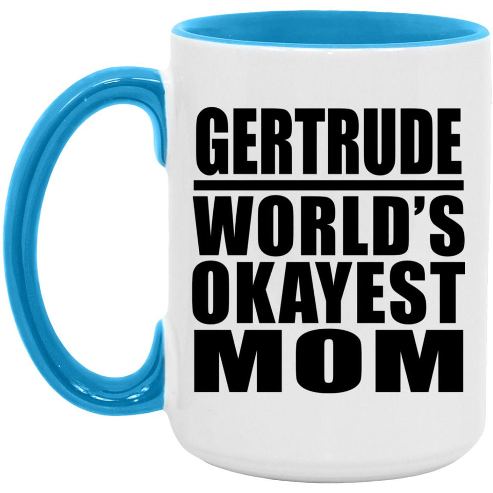 Gertrude World's Okayest Mom - 15oz Accent Mug Blue