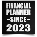 Financial Planner Since 2023 - Poster Square