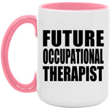 Future Occupational Therapist - 15oz Accent Mug Pink