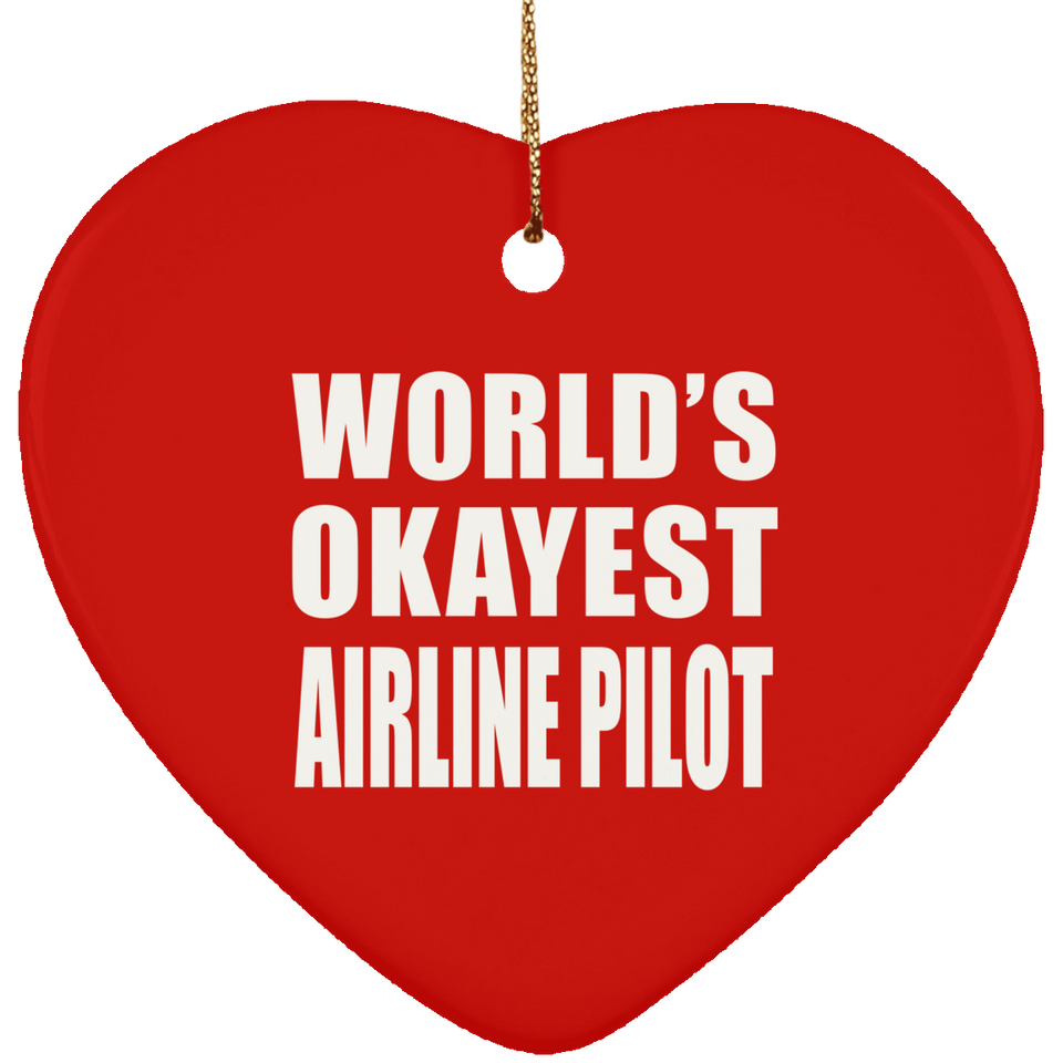 World's Okayest Airline Pilot - Heart Ornament