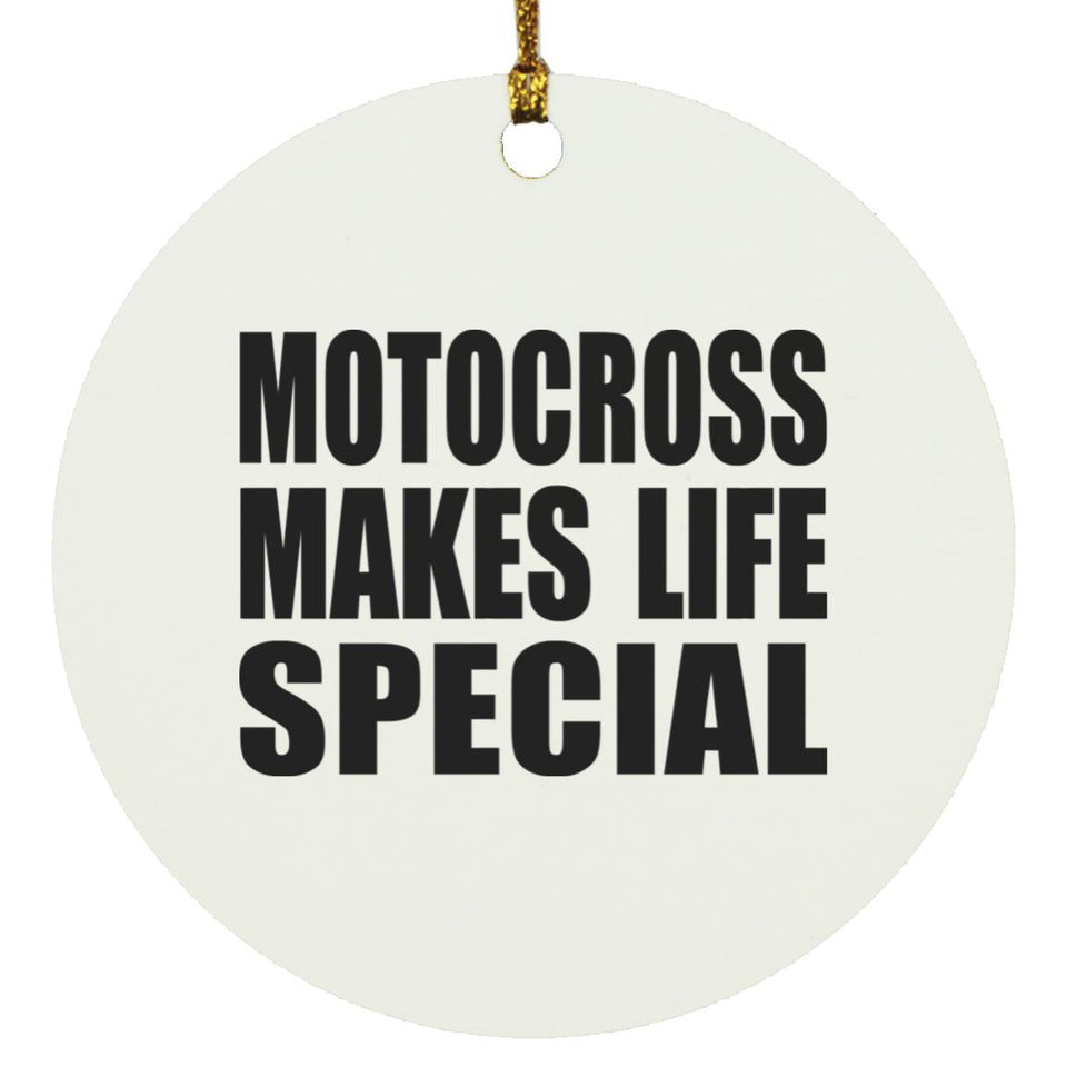 Motocross Makes Life Special - Circle Ornament