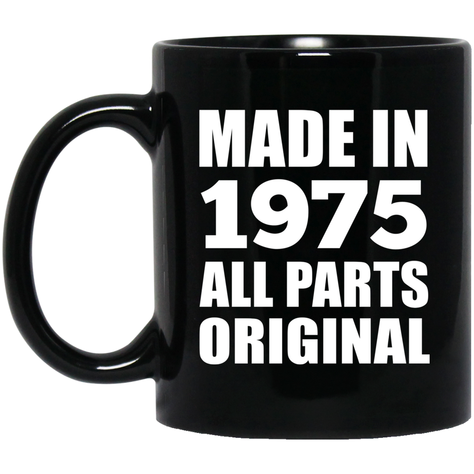 49th Birthday Made in 1975 All Parts Original - 11oz Coffee Mug Black