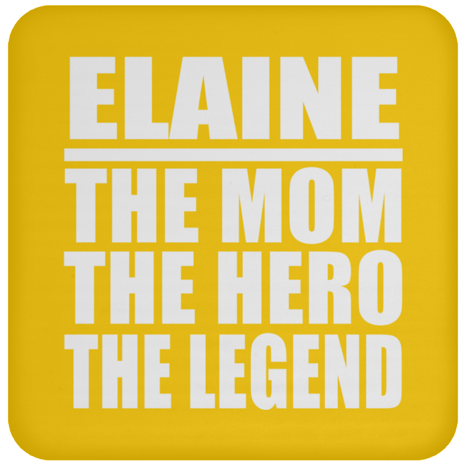 Elaine The Mom The Hero The Legend - Drink Coaster