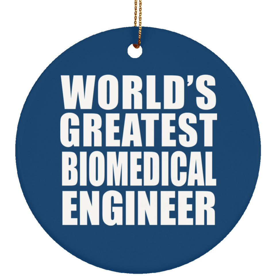 World's Greatest Biomedical Engineer - Circle Ornament