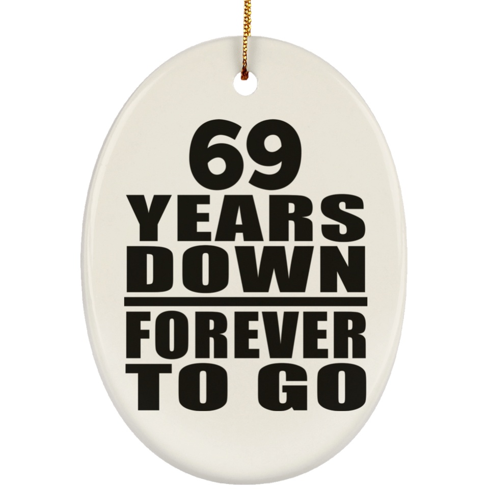 69th Anniversary 69 Years Down Forever to Go - Oval Ornament
