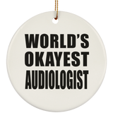 World's Okayest Audiologist - Circle Ornament