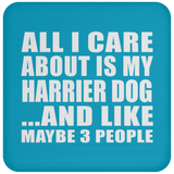 All I Care About Is My Harrier Dog - Drink Coaster