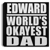 Edward World's Okayest Dad - Canvas Square