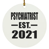 Psychiatrist Established EST. 2021 - Circle Ornament