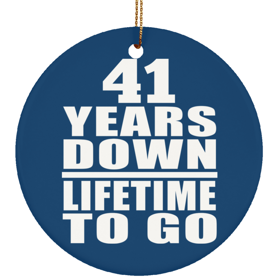 41st Anniversary 41 Years Down Lifetime To Go - Circle Ornament