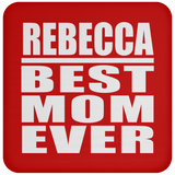 Rebecca Best Mom Ever - Drink Coaster
