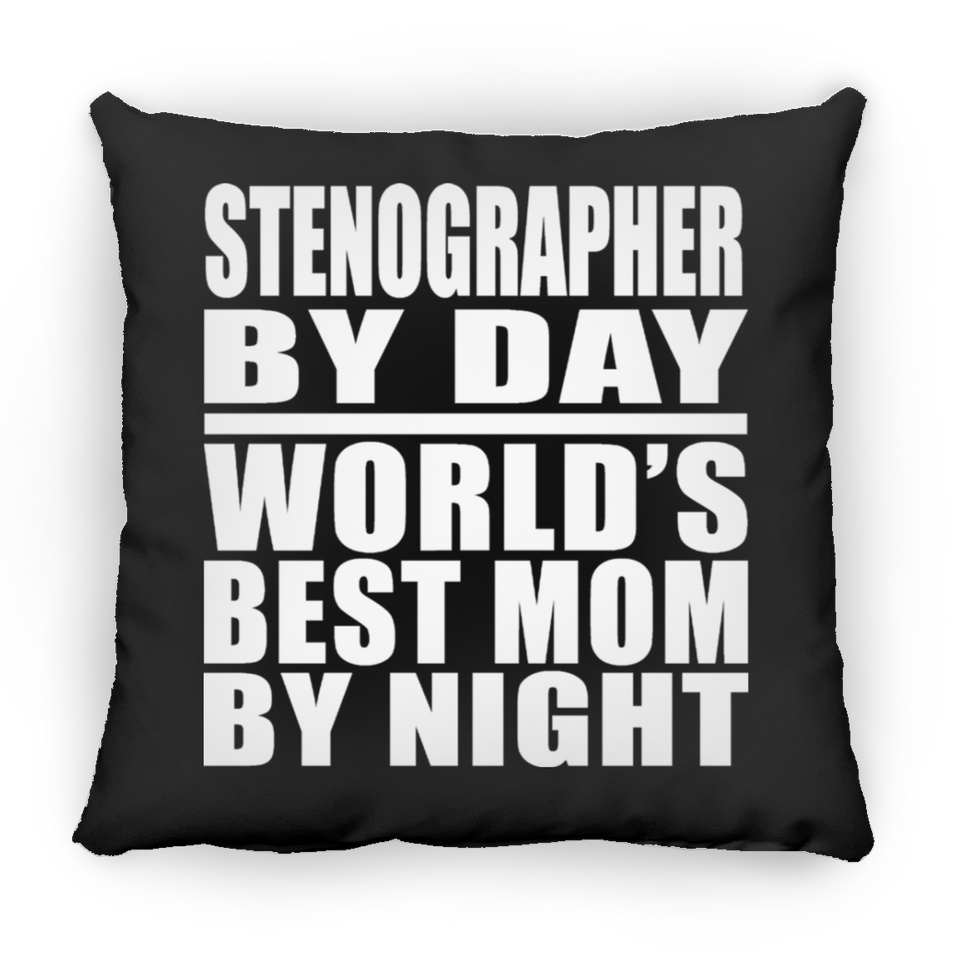 Stenographer By Day World's Best Mom By Night - Throw Pillow Black