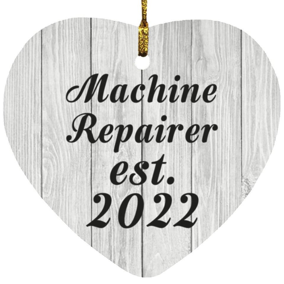 Machine Repairer Established Est. 2022 - Heart Ornament F