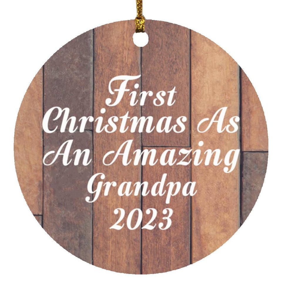 First Christmas As An Amazing Grandpa 2023 - Circle Ornament E