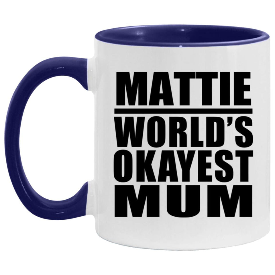 Mattie World's Okayest Mum - 11oz Accent Mug Purple