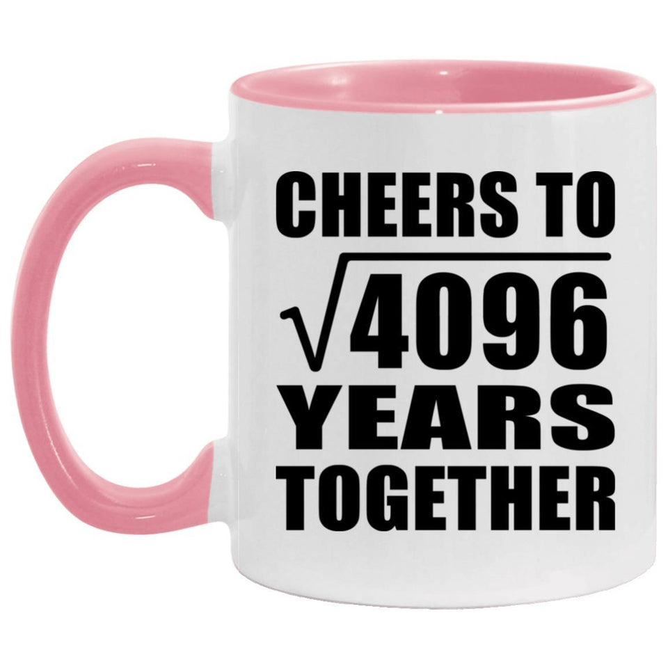 64th Anniversary Cheers To Square Root of 4096 Years Together - 11oz Accent Mug Pink