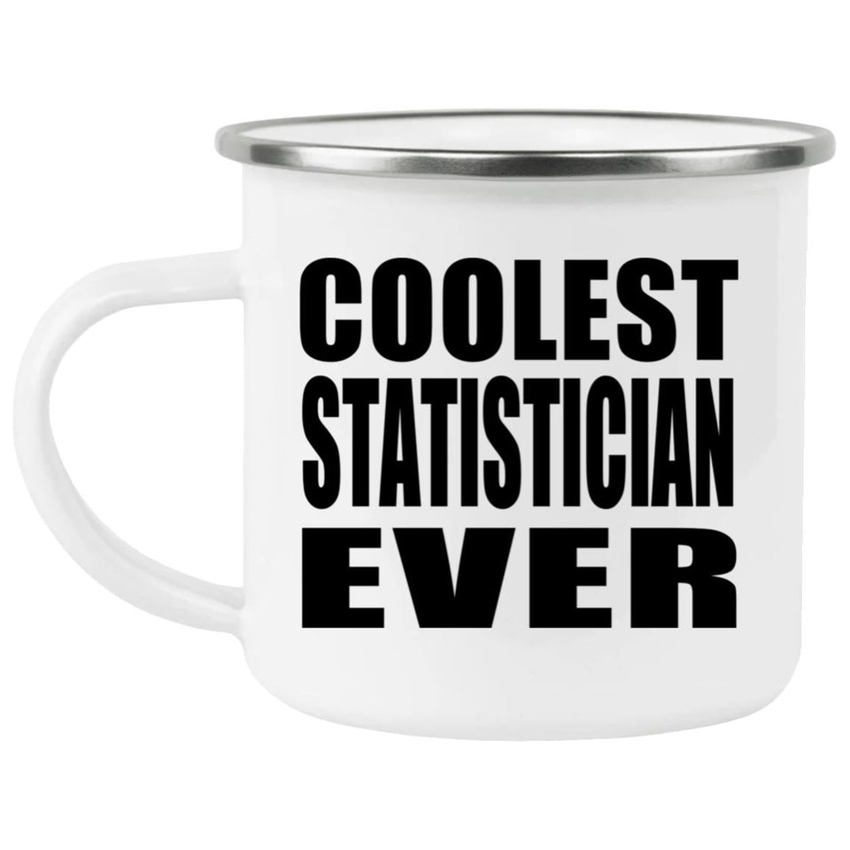 Coolest Statistician Ever - 12oz Camping Mug