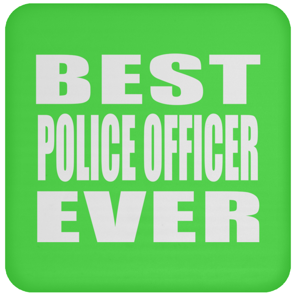 Best Police Officer Ever - Drink Coaster