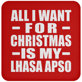 All I Want For Christmas Is My Lhasa Apso - Coaster