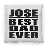 Jose Best Dad Ever - Throw Pillow