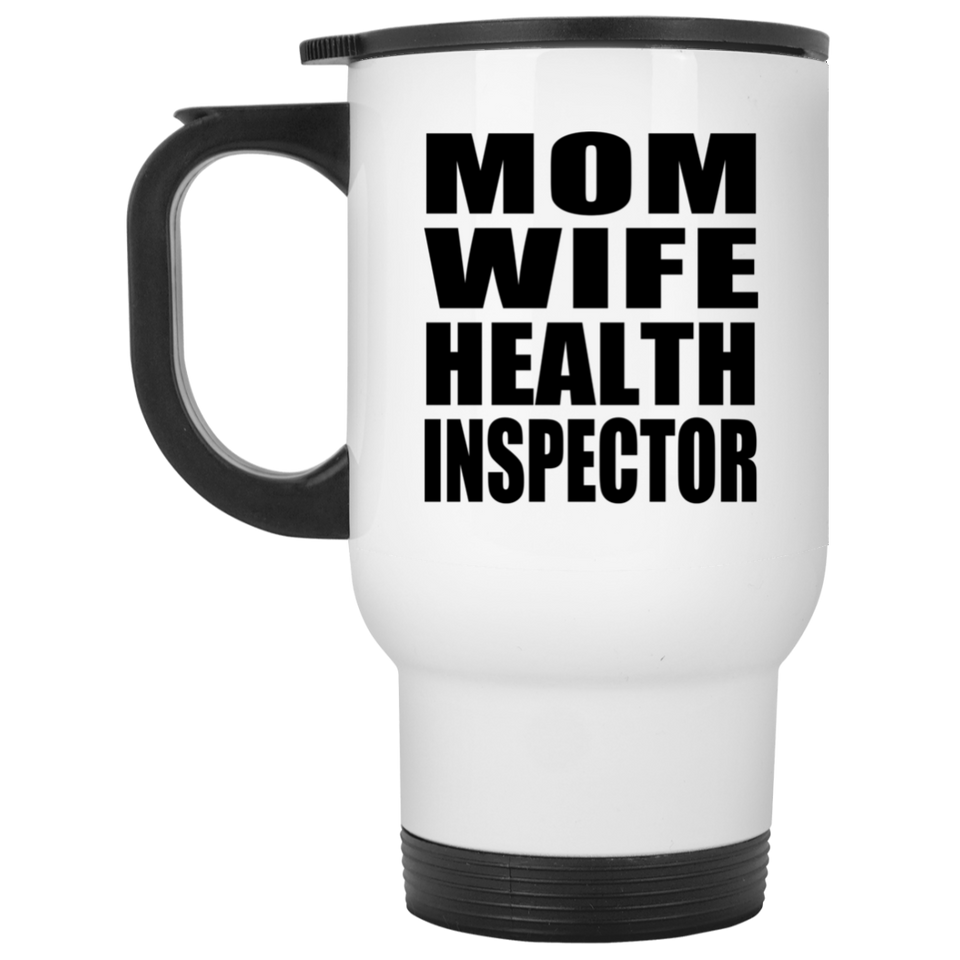Mom Wife Health Inspector - Travel Mug