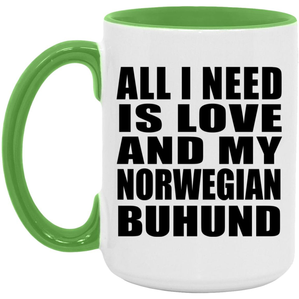 All I Need Is Love And My Norwegian Buhund - 15oz Accent Mug Green