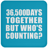 100th Anniversary 36,500 Days Together But Who's Counting - Drink Coaster