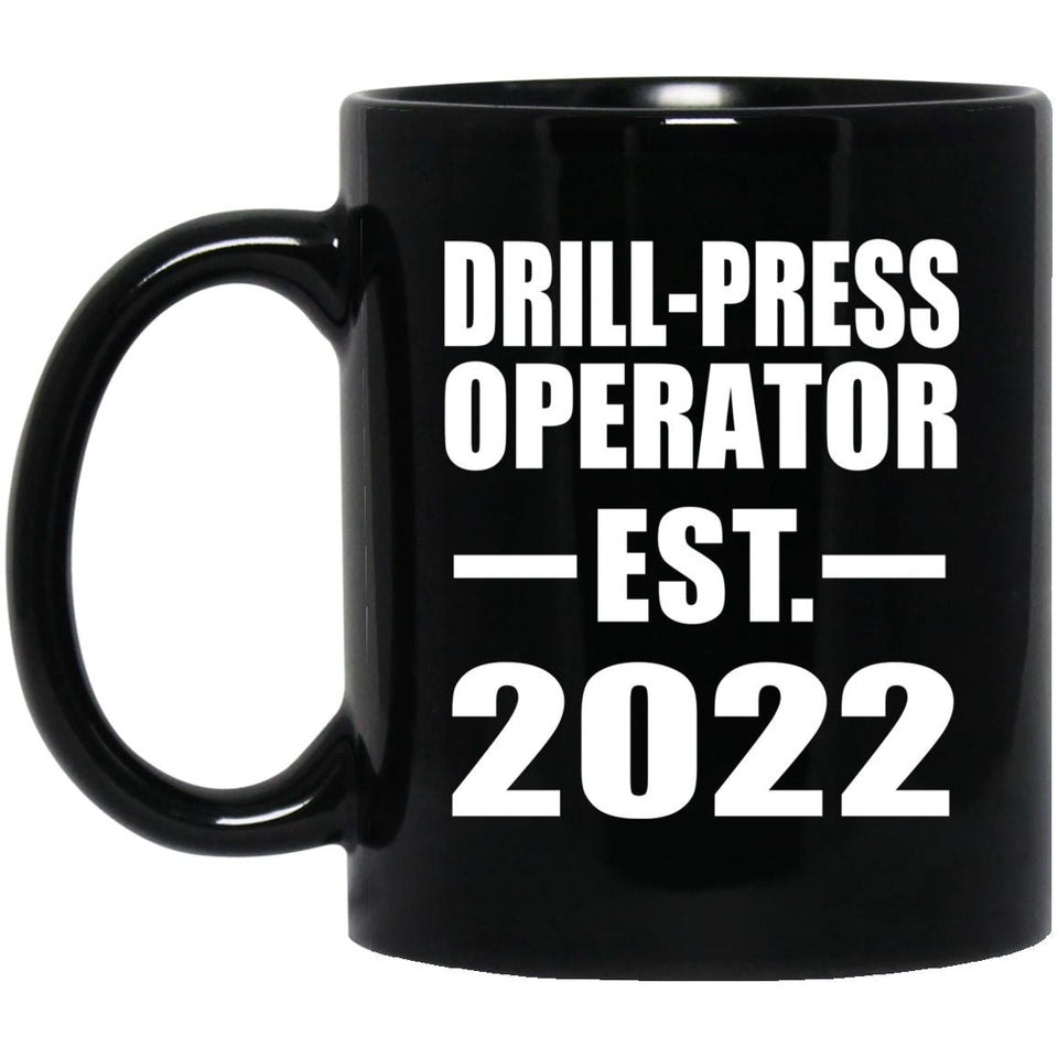 Drill-Press Operator Established EST. 2022 - 11oz Coffee Mug Black