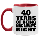 40th Anniversary 40 Years of Being Mrs Always Right - 11oz Accent Mug Red