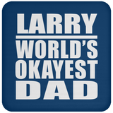 Larry World's Okayest Dad - Drink Coaster