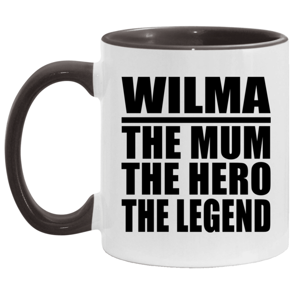 Wilma The Mum The Hero The Legend - 11oz Accent Mug Black