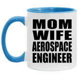 Mom Wife Aerospace Engineer - 11oz Accent Mug Blue