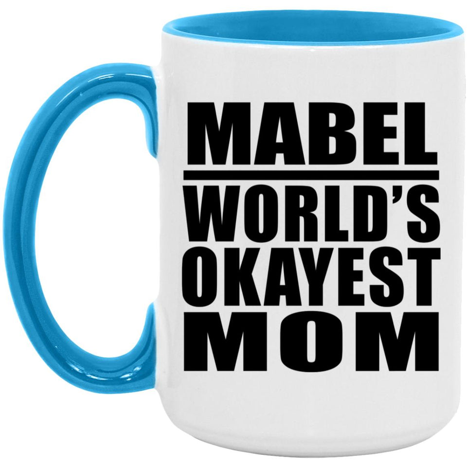 Mabel World's Okayest Mom - 15oz Accent Mug Blue